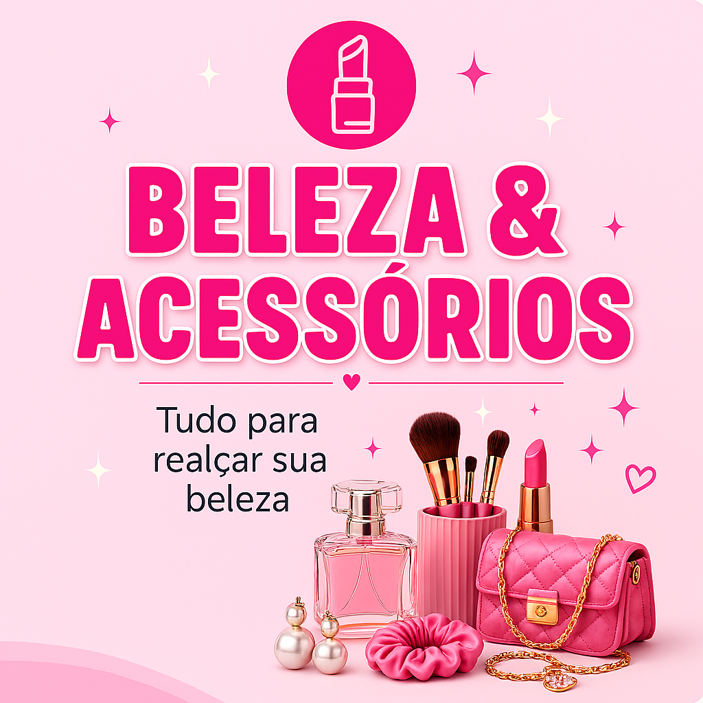 Beleza & Acessórios